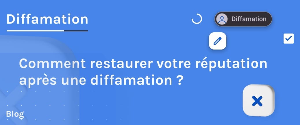 Comment restaurer votre réputation après une diffamation